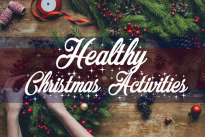 healthy christmas activities