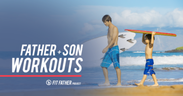 Father and Son Workouts: Build a Bond and Get Fit | The Fit Father Project