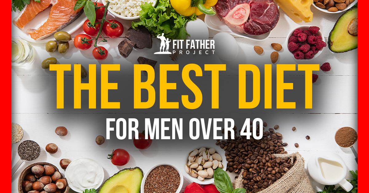 https://www.fitfatherproject.com/wp-content/uploads/2021/07/The-Best-Diet-For-Men-Over-40.jpg