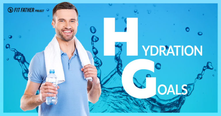 Hydration Goals How Much Water Do Men Need The Fit Father Project