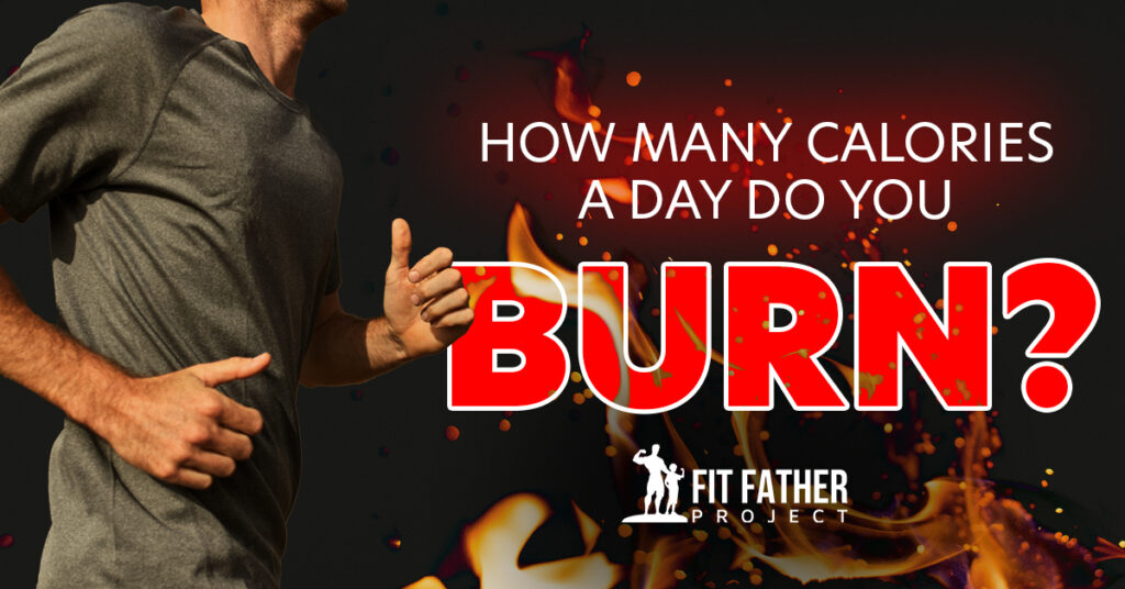 How Many Calories Do I Burn a Day? [The Key To Losing Weight]