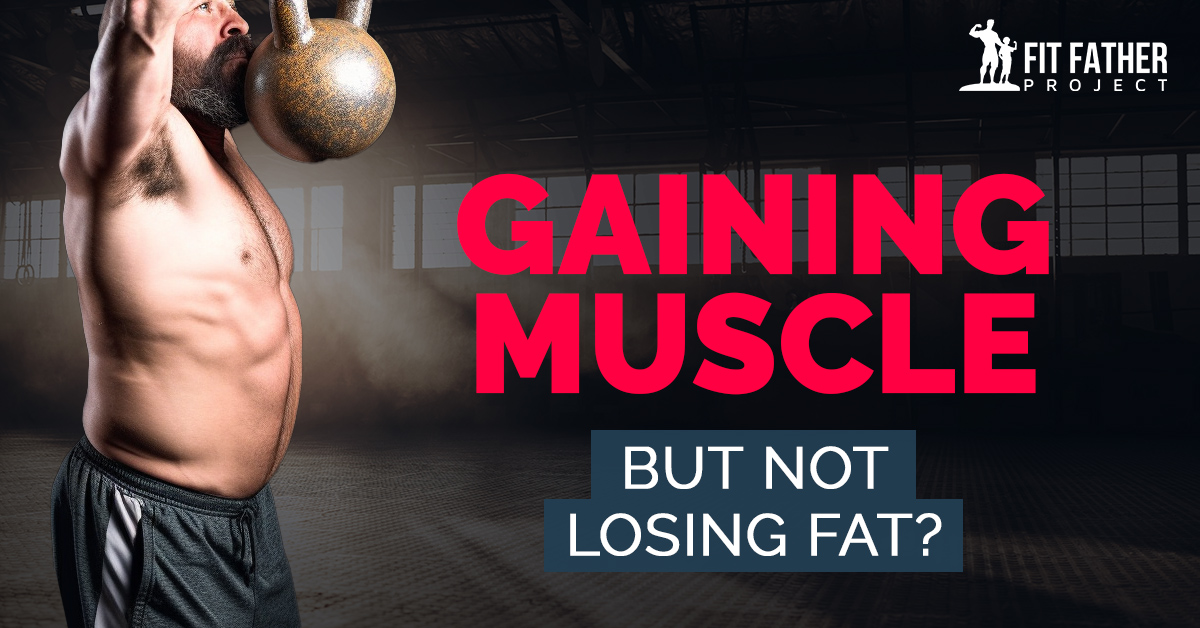 Gaining Muscle But Not Losing Fat? Here's Why!